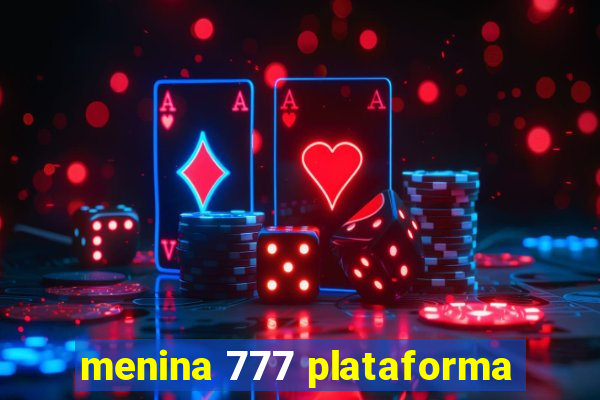 menina 777 plataforma